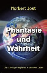 Phantasie und Wahrheit von Norbert Jost