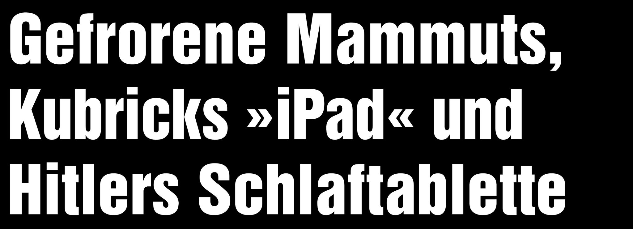 Ein schwarz-weißes Schild mit den Worten "Gefrorene Mammuts, Kubricks".