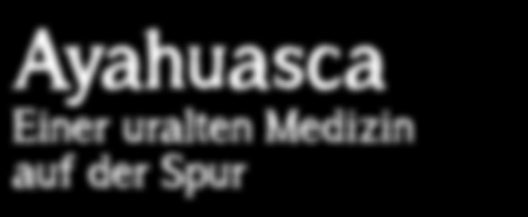 Ayahuasca Einer uralten Medizin auf der Spur – Abbildung 2