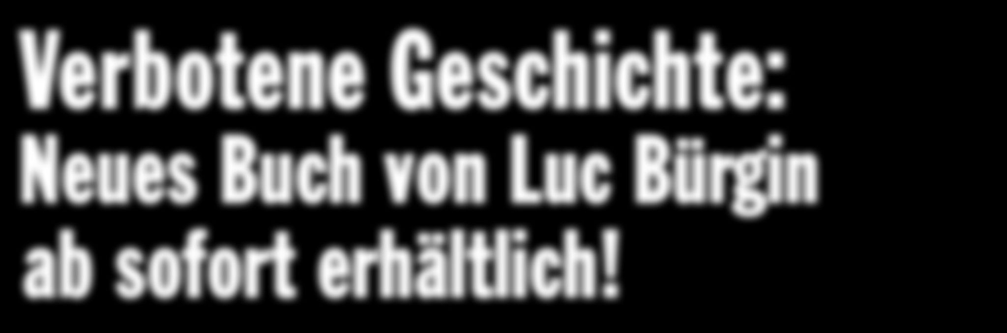 Verbotene Geschichte: Neues Buch von Luc Bürgin ab sofort erhältlich! – Abbildung 10
