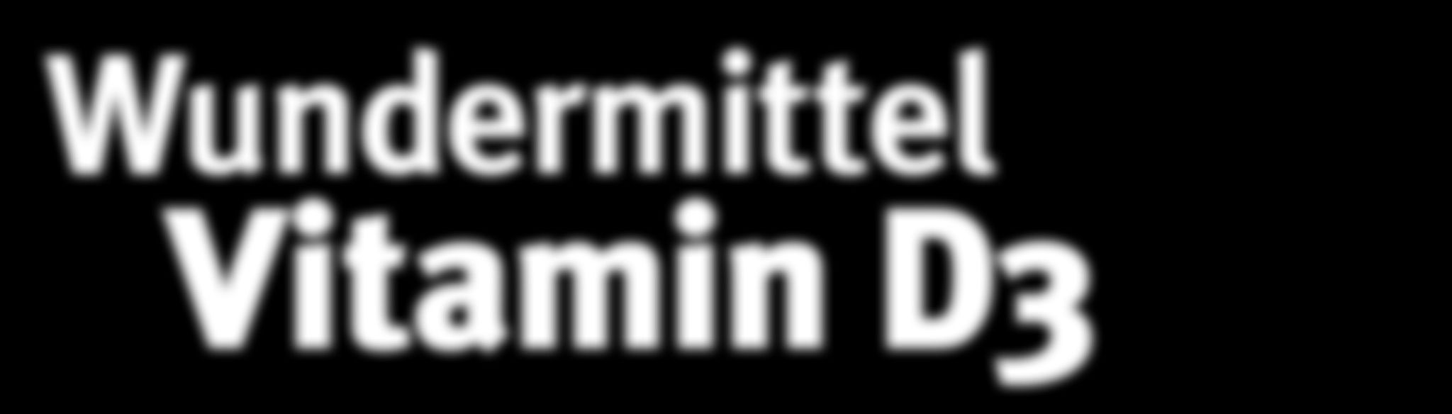 Wundermittel Vitamin D3 – Abbildung 3